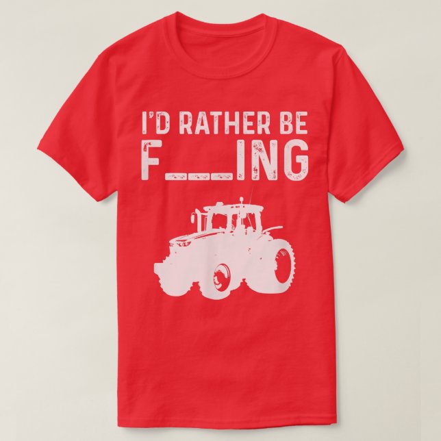 T-shirt Je préférerais cultiver en disant Tractor Farmer (Design devant)