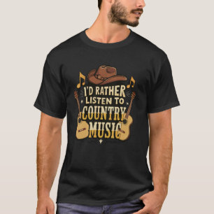 T-shirt Je préférerais écouter de la musique country