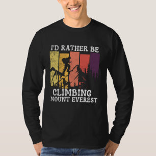 T-shirt Je préférerais escalader le mont Everest Randonnée