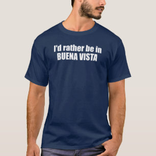 T-shirt Je Préférerais Être À Buena Vista Colorado