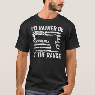 T-shirt Je Préférerais Être À La Gamme D'Armes - Pistol US