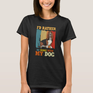 T-shirt Je Préférerais Être À La Maison Avec Mon Chien Bas