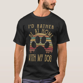 T-shirt Je Préférerais Être À La Maison Avec Mon Chien Che