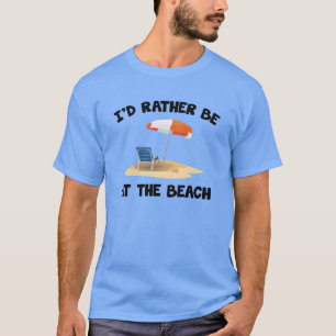 T-shirt Je Préférerais Être À La Plage