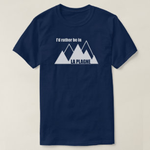 T-shirt Je préférerais être à La Plagne France montagne