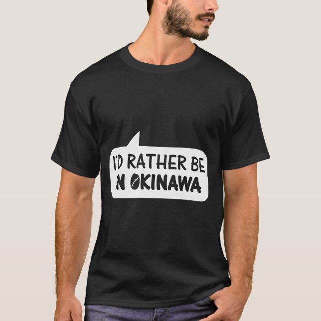 T-shirt Je Préférerais Être À Okinawa (Devant)