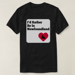T-shirt Je préférerais être à Terre-Neuve