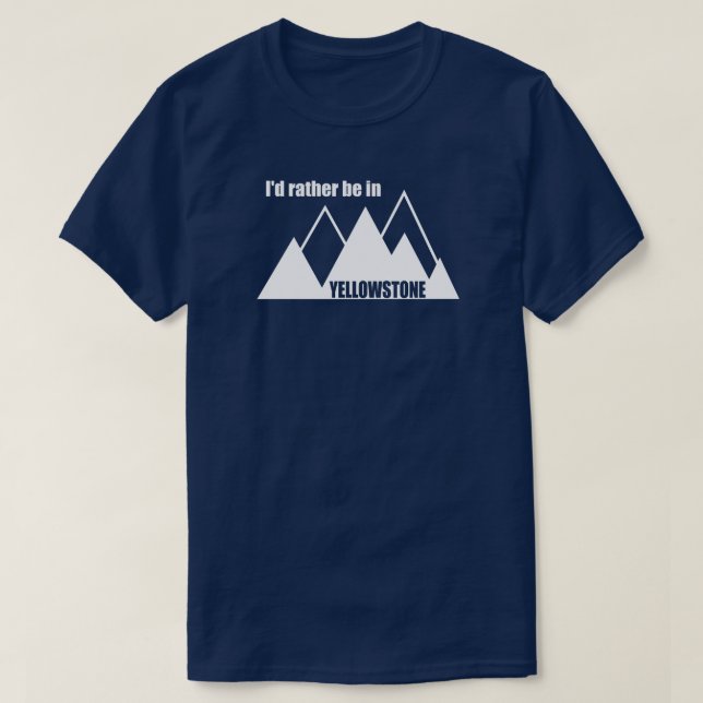 T-shirt Je préférerais être à Yellowstone Mountain (Design devant)
