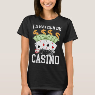 T-shirt Je Préférerais Être Au Casino Gambling Poker Card 