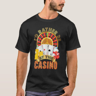 T-shirt Je Préférerais Être Au Casino Jeu Joueurs Joueurs