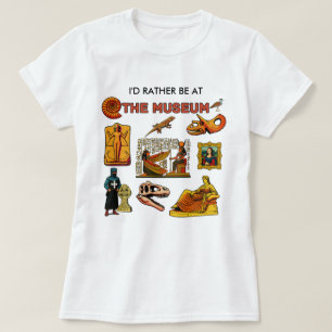 T-shirt Je préférerais être au musée
