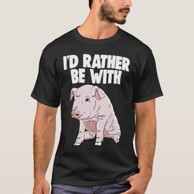T-shirt Je préférerais être avec le cochon vêtement Hommes (Devant)