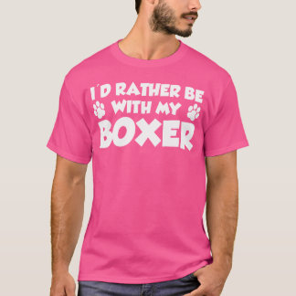 T-shirt Je Préférerais Être Avec Mon Boxer Drôle