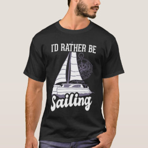 T-shirt Je préférerais être capitaine de catamaran à voile