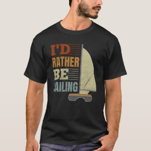 T-shirt Je préférerais être capitaine de catamaran à voile