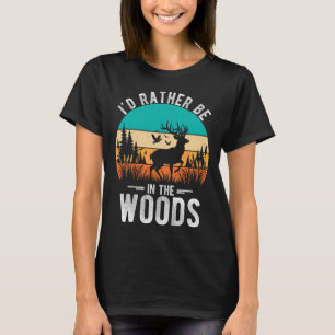 T-shirt Je Préférerais Être Dans La Chasse Aux Cerfs De Bo