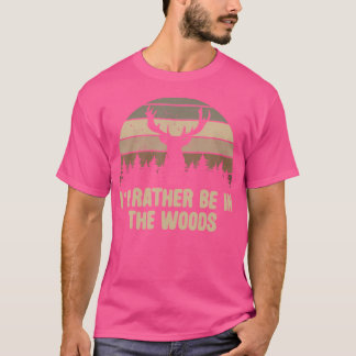 T-shirt Je Préférerais Être Dans La Chasse Aux Cerfs De Bo