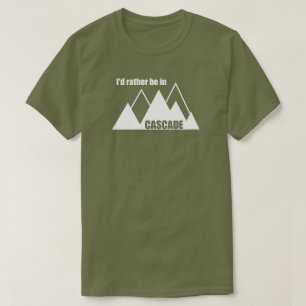 T-shirt Je préférerais être dans la montagne de Cascade Id