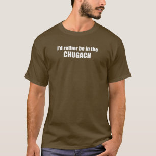 T-shirt Je Préférerais Être Dans Le Chugach