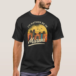 T-shirt Je préférerais être dans le t rétro miami