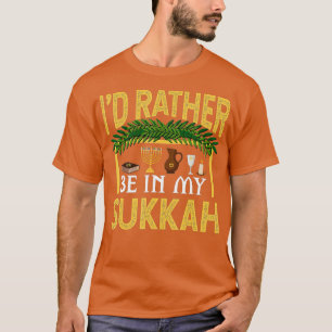 T-shirt Je Préférerais Être Dans Mon Sukkah Funny Sukkot H