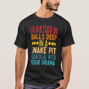 T-shirt Je Préférerais Être Des Boules Profondes Dans Un T