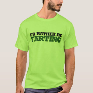 T-shirt Je préférerais être Farting