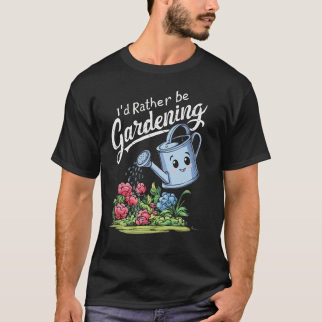 T-shirt Je Préférerais Être Gardening. Jardinage (Devant)