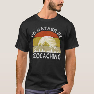 T-shirt Je préférerais être géocaching
