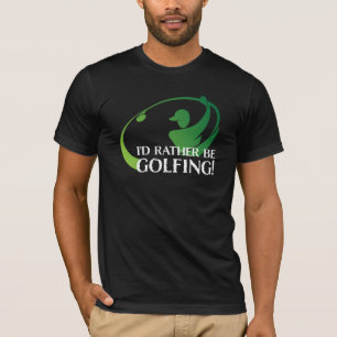 T-shirt Je Préférerais Être Golf Sports Golf Équipement Go