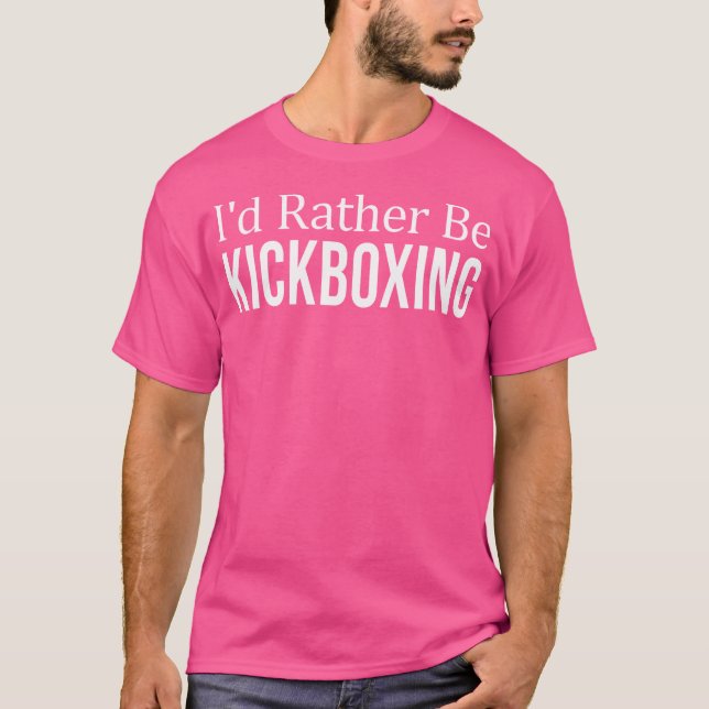 T-shirt Je Préférerais Être Kickboxing (Devant)