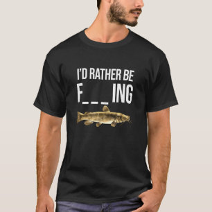 T-shirt Je Préférerais Être Pêche Amusante Flathead Catfis