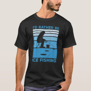 T-shirt Je Préférerais Être Pêcheur Glace Pêche Pêche Glac