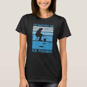 T-shirt Je Préférerais Être Pêcheur Glace Pêche Pêche Glac