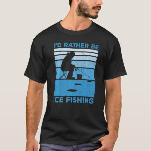 T-shirt Je Préférerais Être Pêcheur Glace Pêche Pêche Glac