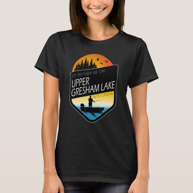 T-shirt Je Préférerais Être Sur Upper Gresham Lake Wiscons (Devant)