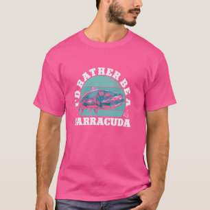 T-shirt Je Préférerais Être Un Barracuda Sport Pêcheur Pêc