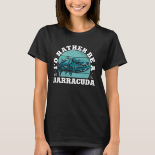 T-shirt Je Préférerais Être Un Barracuda Sport Pêcheur Pêc