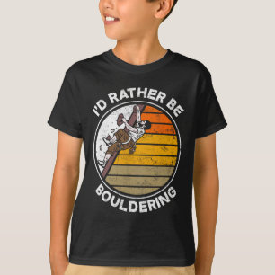 T-shirt Je préférerais être un grimpeur de blocs Boulderer