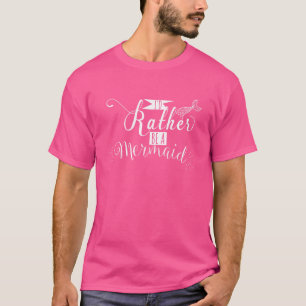 T-shirt Je Préférerais Être Une Sirène Femme Sirène Tee