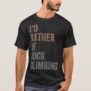 T-shirt Je préférerais faire de l'escalade
