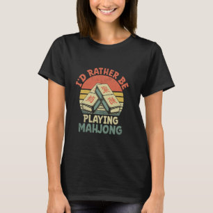 T-shirt Je préférerais jouer au jeu de tuiles Mahjong Mahj