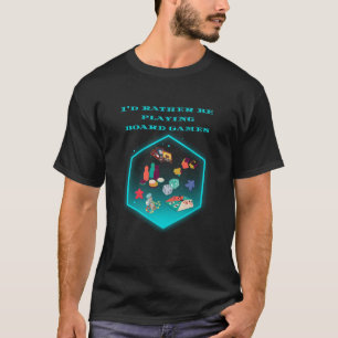 T-shirt Je préférerais jouer aux jeux de société