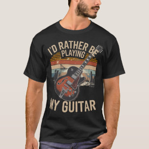 T-shirt Je préférerais jouer de ma guitare Cool Rock n Rol