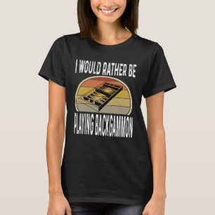 T-shirt Je Préférerais Jouer Jeu De Dice De Jeu De Jeu De