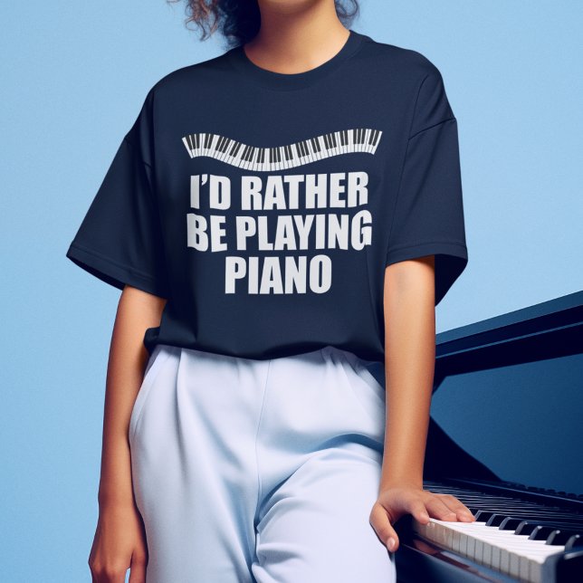T-shirt Je Préférerais Jouer Piano Funny Pianiste (Créateur téléchargé)