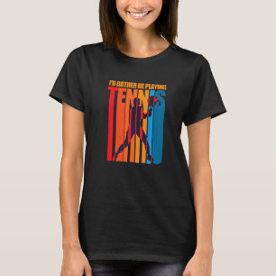 T-shirt Je Préférerais Jouer Tennis Pride Joueur D