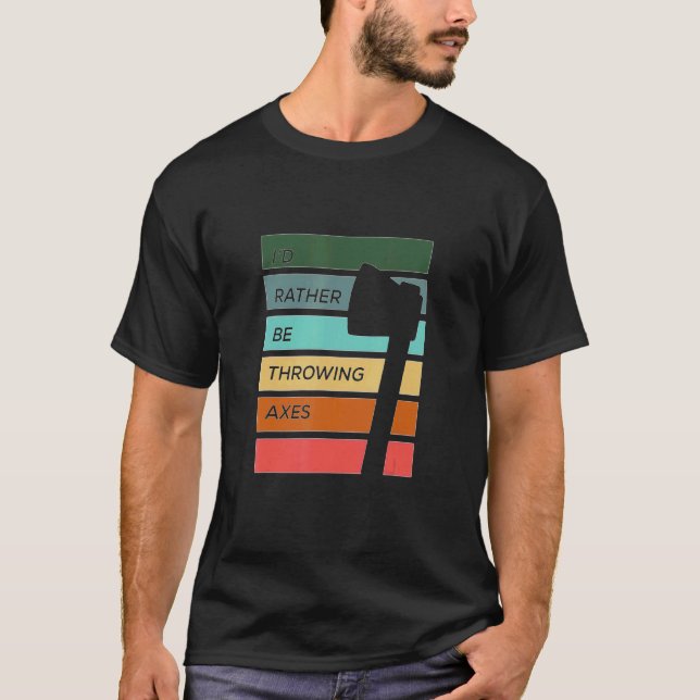 T-shirt Je préférerais lancer des haches (Devant)