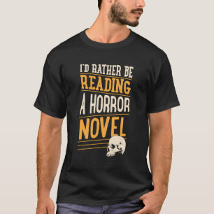 T-shirt Je Préférerais Lire Un Roman D'Horreur