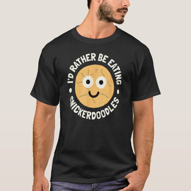T-shirt Je Préférerais Manger Des Snickerdoodles - Snicker (Devant)